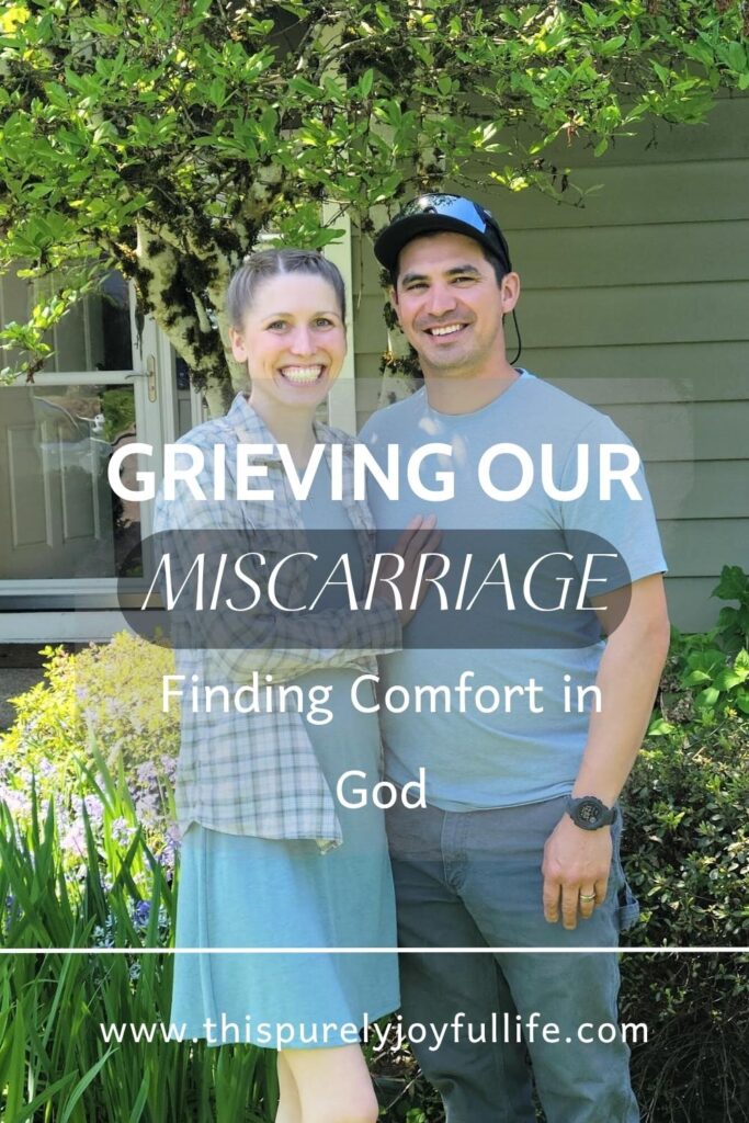 grieving our miscarriage and finding comfort in God graphic with photo of the author and her husband. #infertility #miscarriage #grief #healingaftermiscarriage #faith